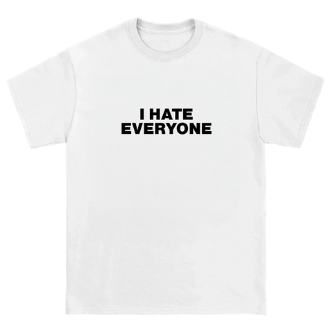 I Hate Everyone Tee - White