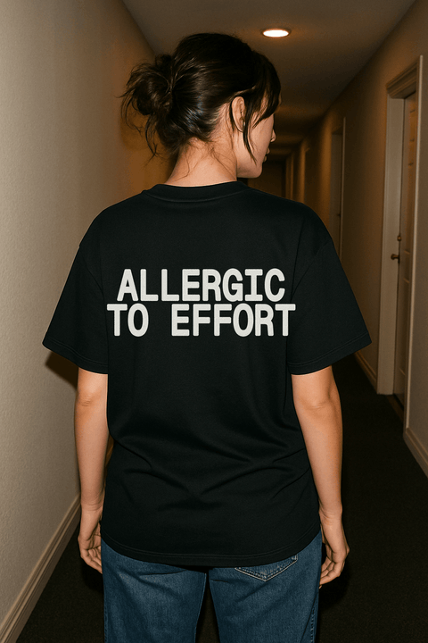 Allergic To Effort Black Tee