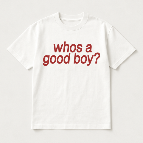 Who's A Good Boy White Tee