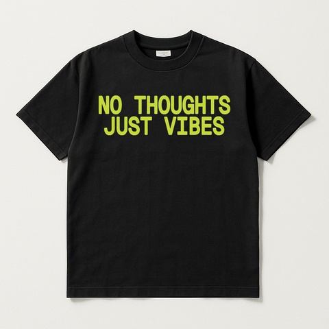 NO THOUGHTS JUST VIBES Black Tee