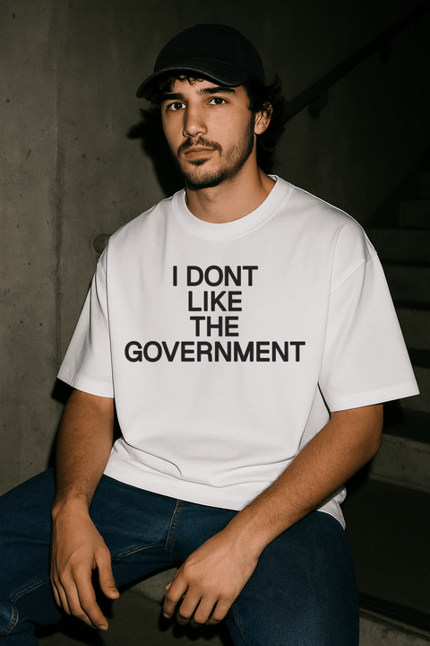 I Dont Like The Government White Tee