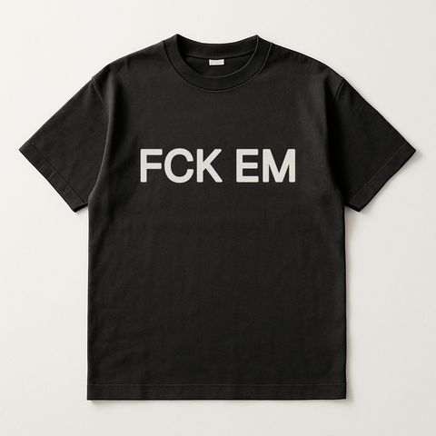FCK ‘EM Black Tee