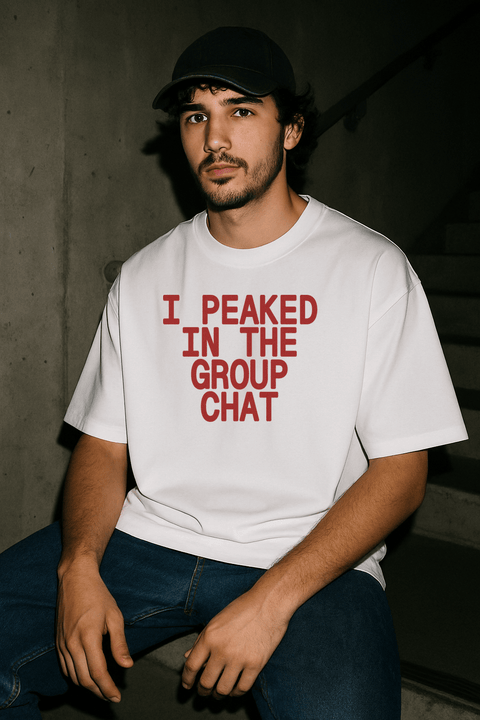 I Peaked In The Group Chat White Tee