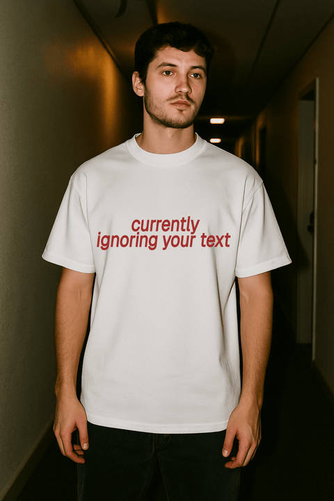 Currently Ignoring Your Text White Tee
