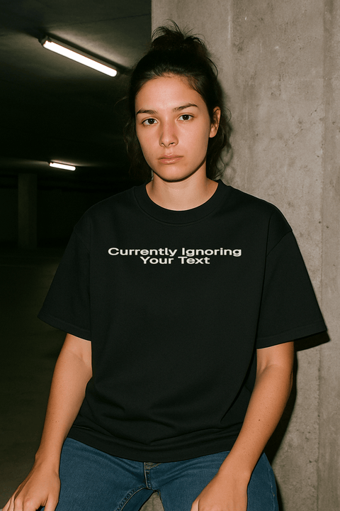 Currently Ignoring Your Text Black Tee
