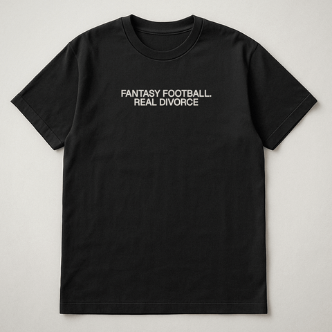 FANTASY FOOTBALL. REAL DIVORCE Black Tee