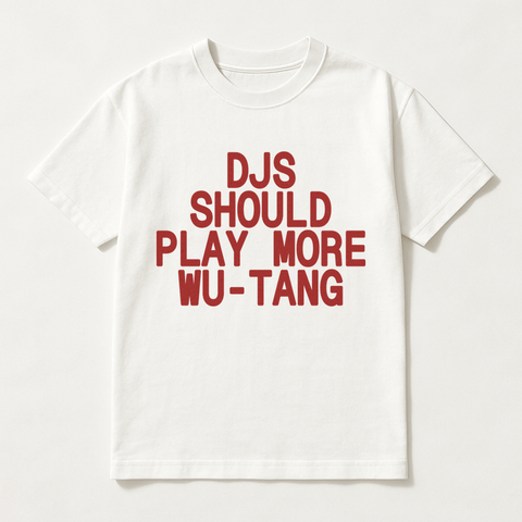 Djs Should Play More Wu-tang White Tee