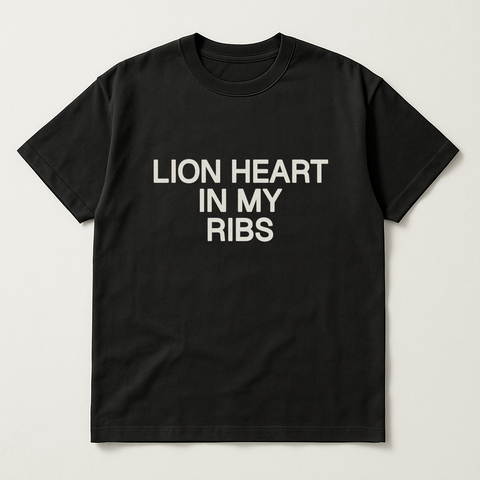 LION HEART IN MY RIBS Black Tee
