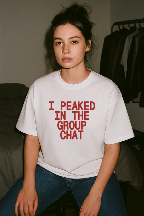 I Peaked In The Group Chat White Tee