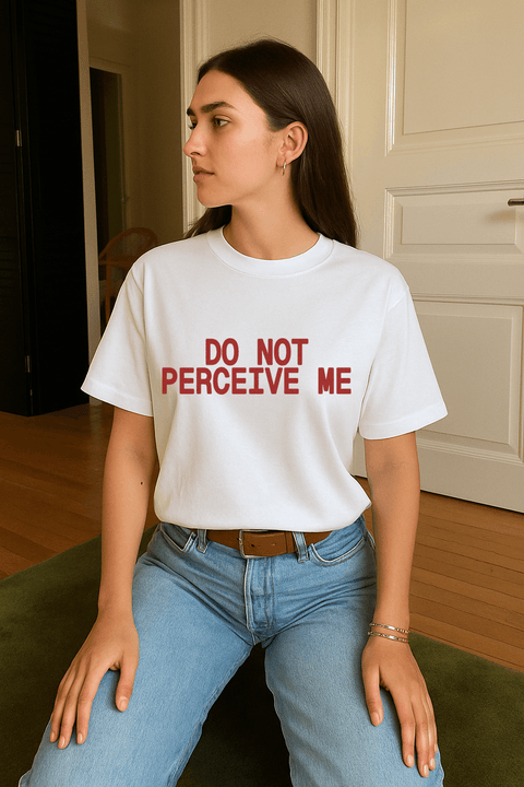 Do Not Perceive Me White Tee