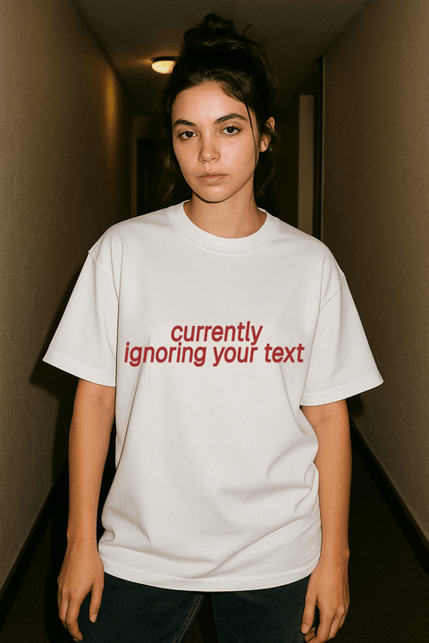 Currently Ignoring Your Text White Tee