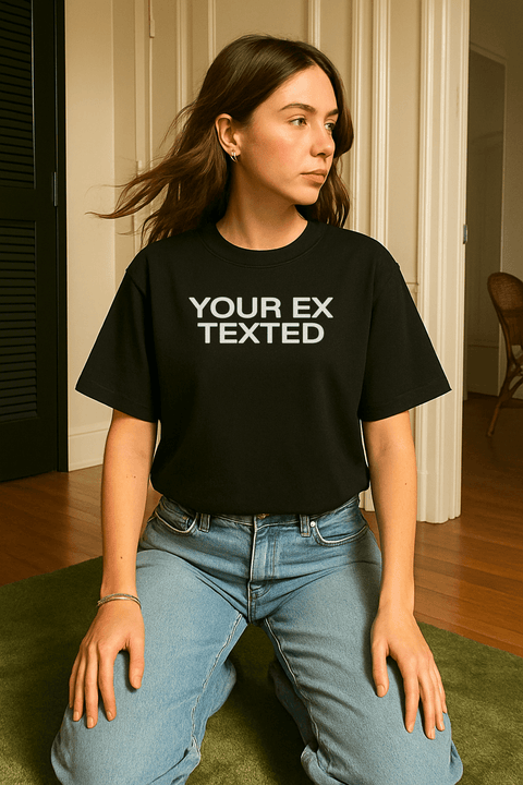 YOUR EX TEXTED Black Tee