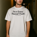 Serious Financial Trouble Tee - White — production artwork on Dead Set library mockup