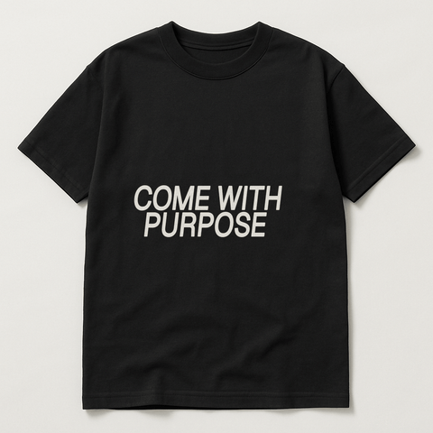 COME WITH PURPOSE Black Tee