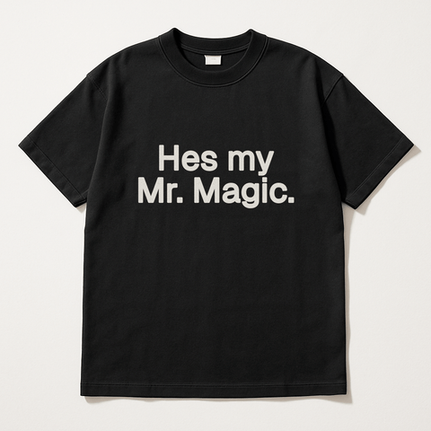 He’s my Mr. Magic. Black Tee