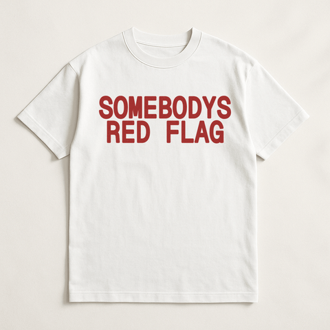Somebody's Red Flag White Tee