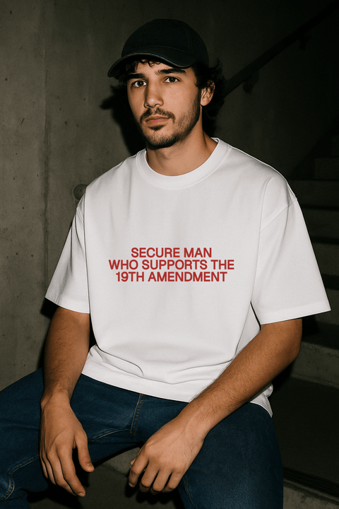 SECURE MAN WHO SUPPORTS THE 19TH AMENDMENT White Tee