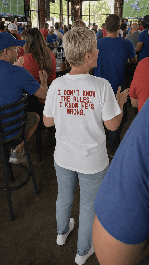 I DON'T KNOW THE RULES. I KNOW HE'S WRONG. White Tee