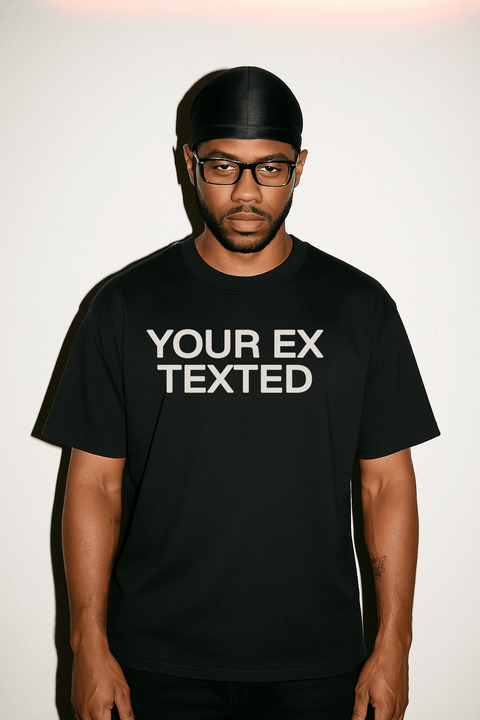 YOUR EX TEXTED Black Tee