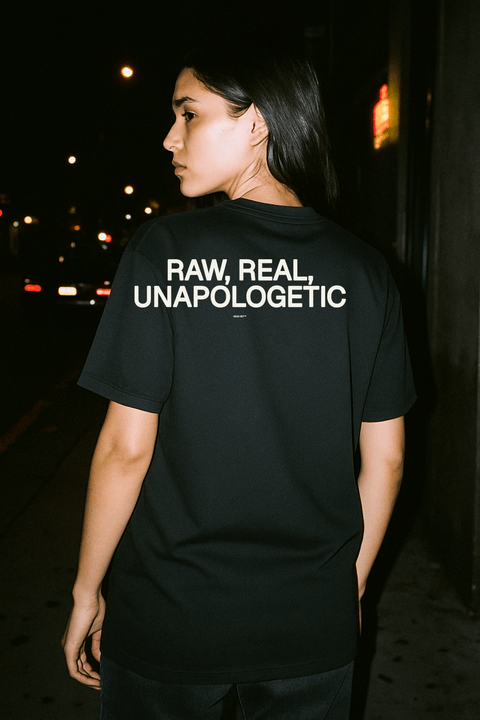 Raw Real Unapologetic Black Tee