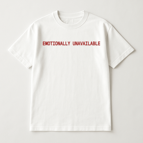 Emotionally Unavailable White Tee