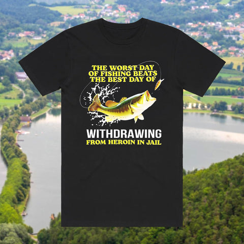 The Worst Day Of Fishing Black - Tee
