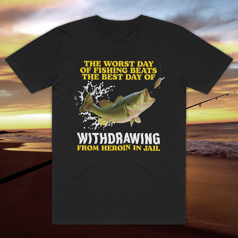 The Worst Day Of Fishing Tee - Black