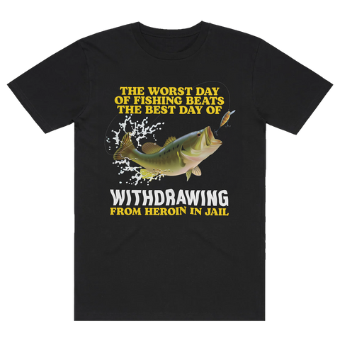 The Worst Day Of Fishing Tee - Black