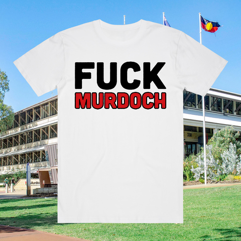 FUCK MURDOCH WHITE T-SHIRT