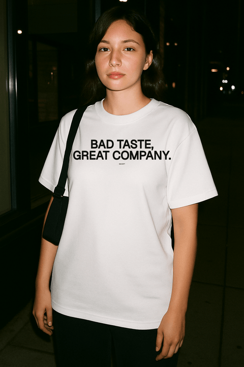 Bad Taste Great Company White Tee