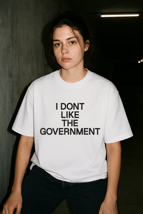 I Dont Like The Government White Tee