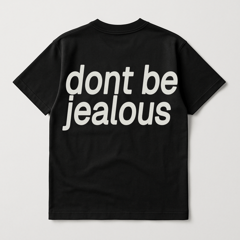 Don't Be Jealous Black Tee