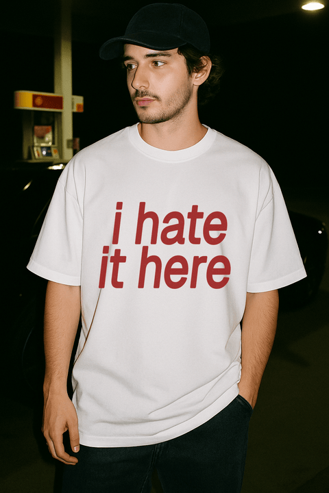 I Hate It Here White Tee