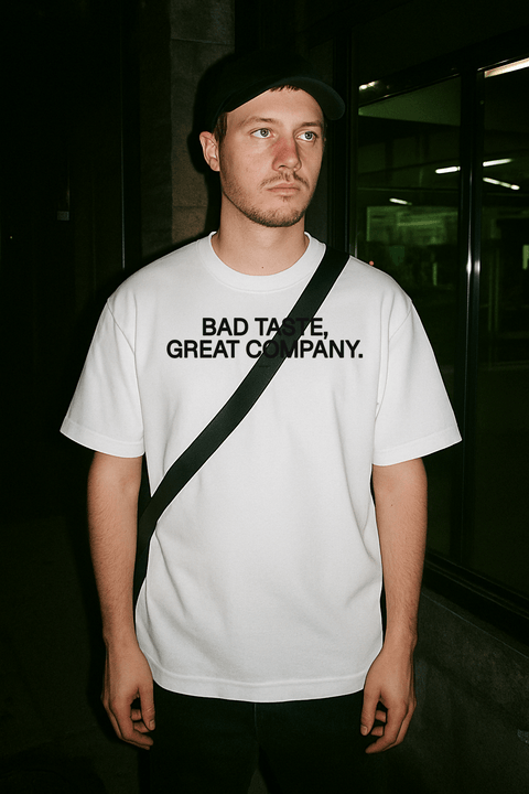 Bad Taste Great Company White Tee