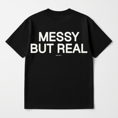 Messy But Real Black Tee