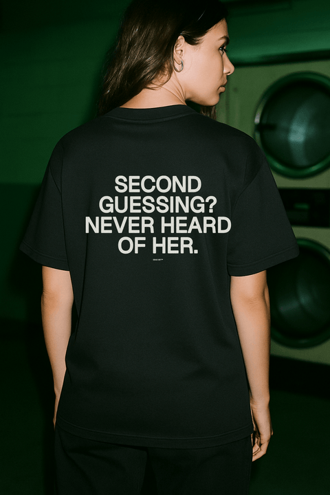 Second Guessing Never Heard Of Her Black Tee