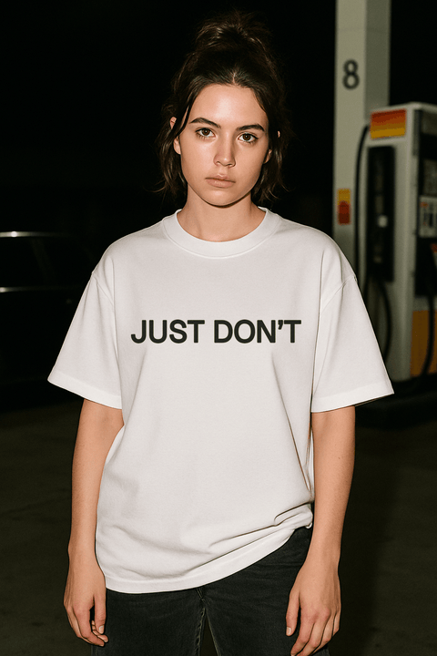 Just Don't White Tee
