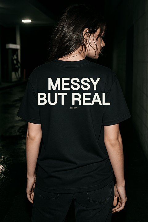Messy But Real Black Tee