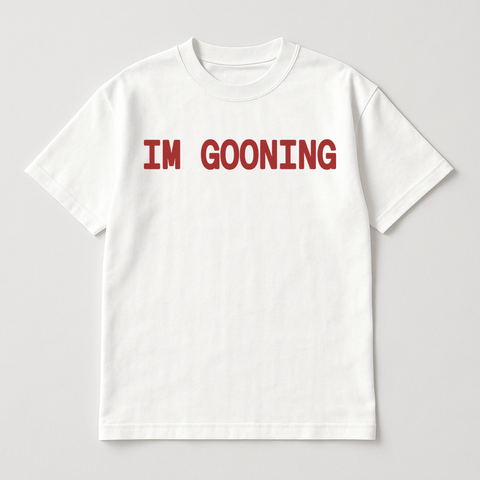 Im Gooning White Tee