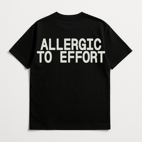 Allergic To Effort Black Tee