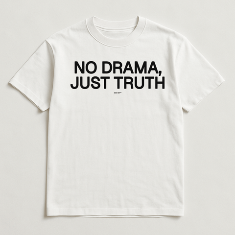 No Drama Just Truth White Tee