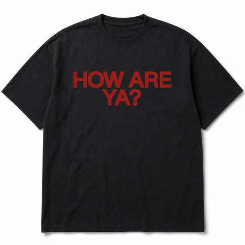 HOW ARE YA? Black Tee