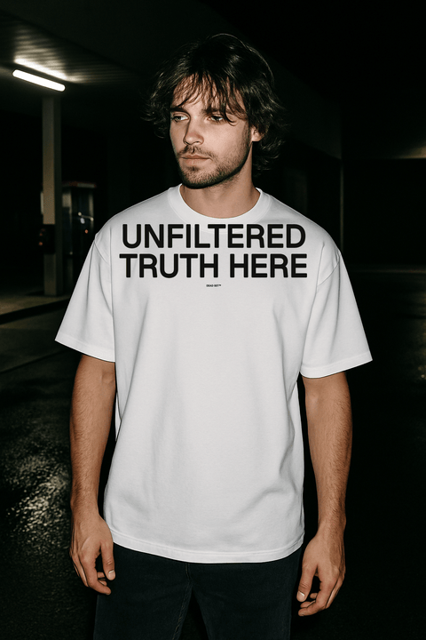 Unfiltered Truth Here White Tee