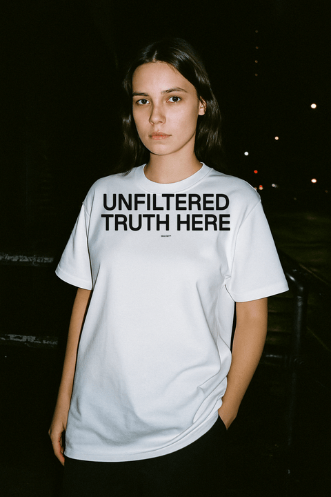 Unfiltered Truth Here White Tee