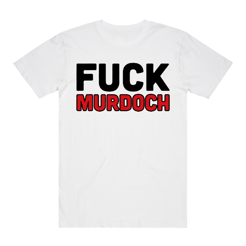 FUCK MURDOCH WHITE T-SHIRT