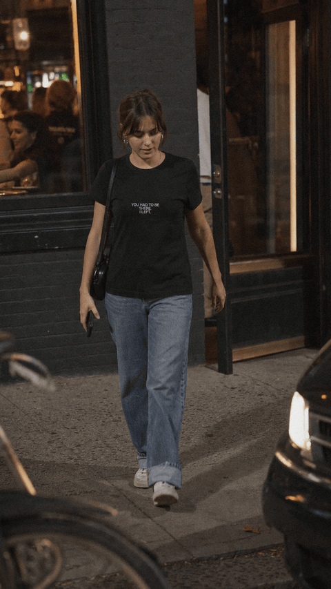 YOU HAD TO BE THERE. I LEFT. Black Tee