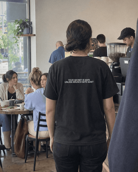 YOUR SECRET IS SAFE UNLESS BRUNCH GETS QUIET Black Tee