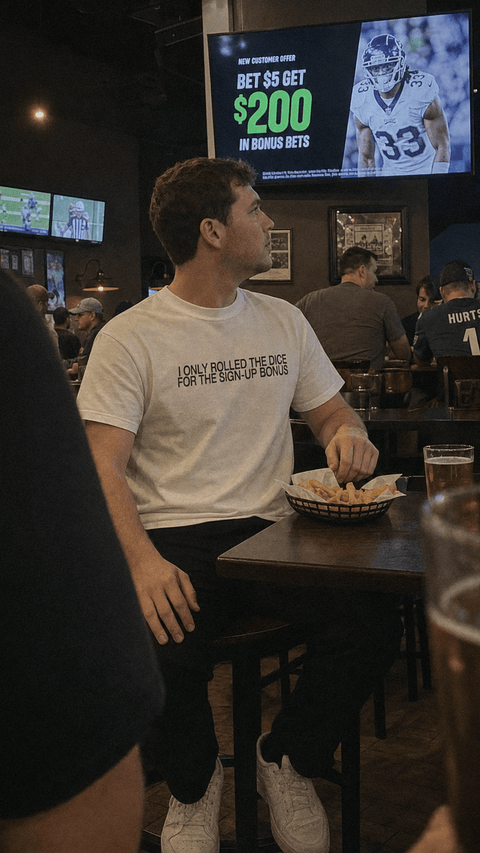 I ONLY ROLLED THE DICE FOR THE SIGN-UP BONUS White Tee